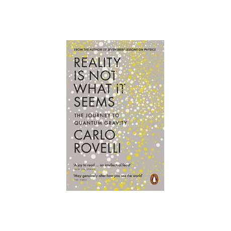 Reality is not What it Seems : the Journey to Quantum Gravity