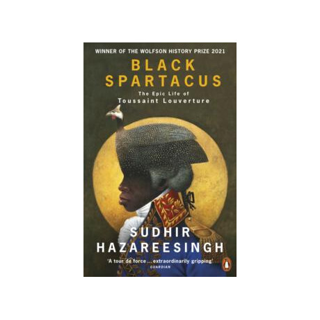 Black Spartacus : the Epic Life of Toussaint Louverture