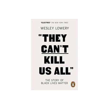 They Can't Kill us all : the Story of Black Lives Matter
