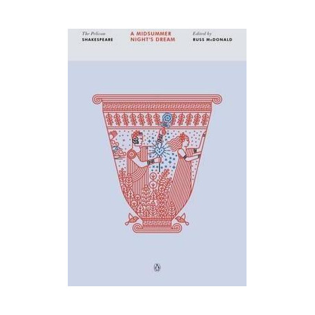 A Midsummer Night's Dream : the Pelican Shakespeare