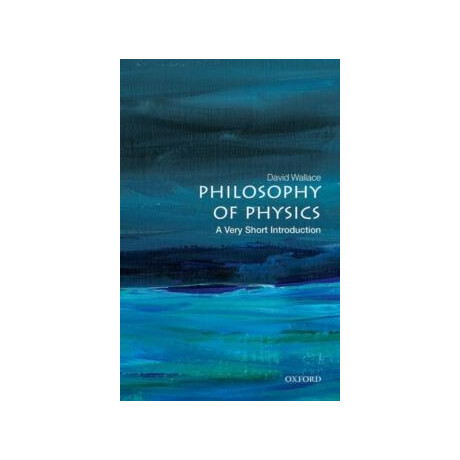 Philosophy of Physics: a Very Short Introduction