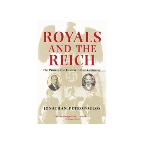 Royals and the Reich : the Princes von Hessen in Nazi Germany
