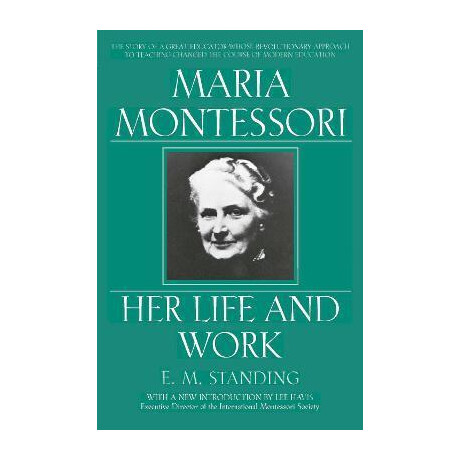 Maria Montessori : her Life and Work