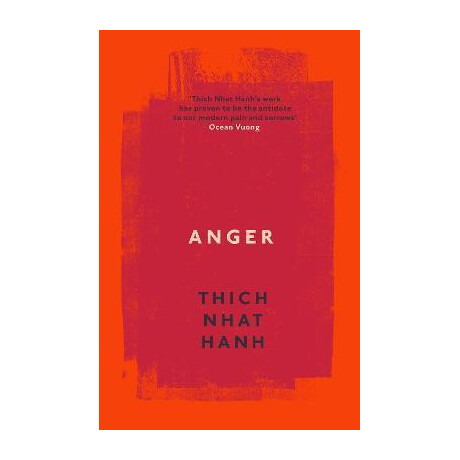 Anger : Buddhist Wisdom for Cooling the Flames