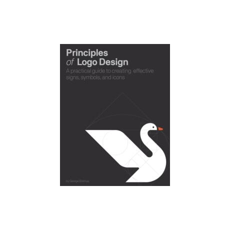 Principles of Logo Design : a Practical Guide to Creating Effective Signs, Symbols, and Icons