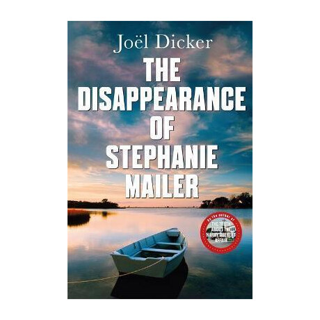 The Disappearance of Stephanie Mailer : a Gripping new Thriller With a Killer Twist
