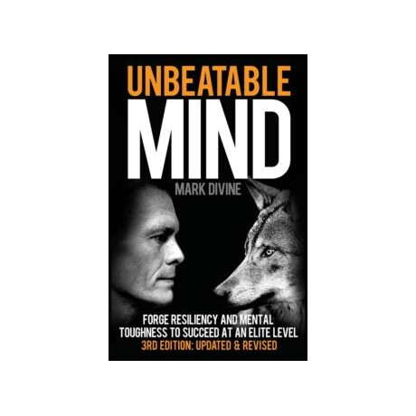 Unbeatable Mind : Forge Resiliency and Mental Toughness to Succeed at an Elite Level : 1