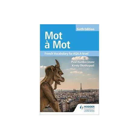 Mot a mot Sixth Edition: French Vocabulary for aqa a-Level