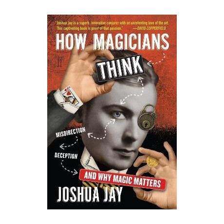 How Magicians Think How Magicians Think