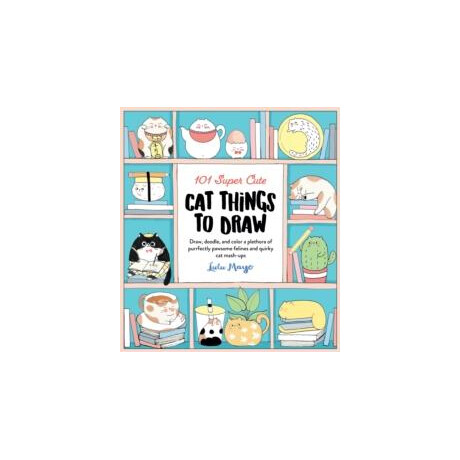 101 Super Cute cat Things to Draw