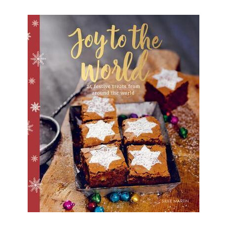 Joy to the World : 24 Festive Treats From Around the World Joy to the World : 24 Festive Treats From Around the World