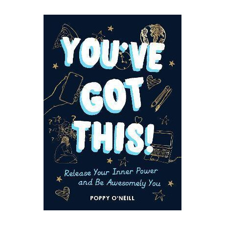 You've got This! : Release Your Inner Power and be Awesomely you