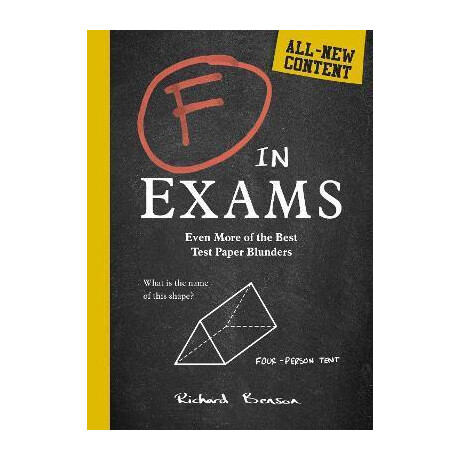 F in Exams : Even More of the Best Test Paper Blunders