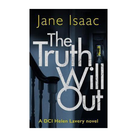 The Truth Will out : an Absolutely Gripping Crime Thriller From Bestseller Jane Isaac