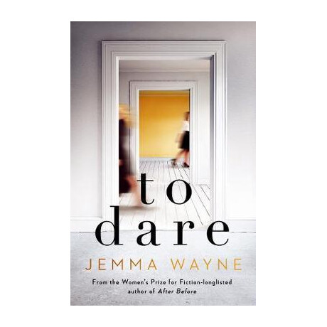 To Dare : (a Sainsbury's Magazine Book Club Pick) To Dare : (a Sainsbury's Magazine Book Club Pick)
