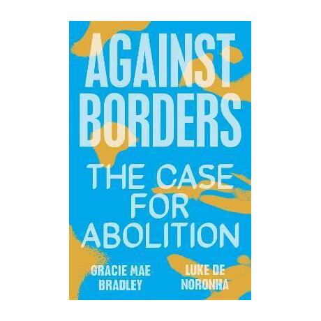 Against Borders : the Case for Abolition