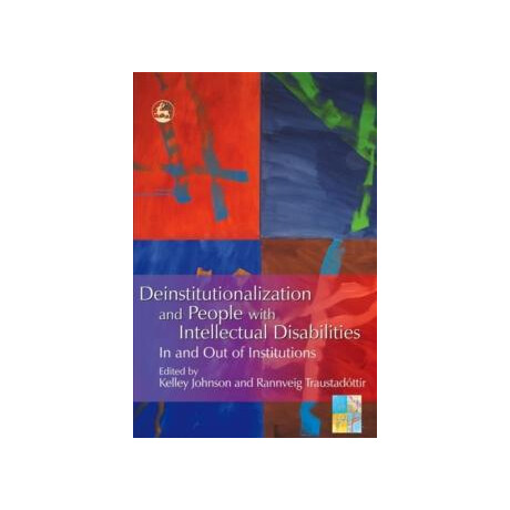 Deinstitutionalization and People With Intellectual Disabilities : in and out of Institutions