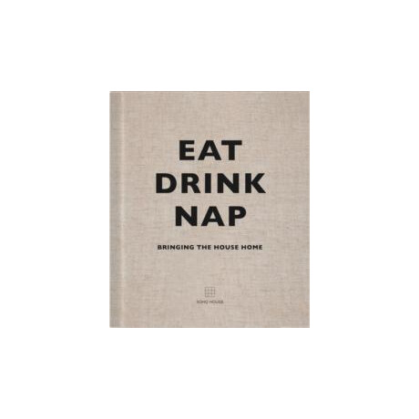Eat, Drink, nap
