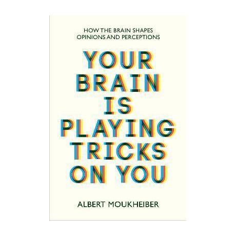 Your Brain is Playing Tricks on you : how the Brain Shapes Opinions and Perceptions