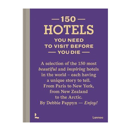 150 Hotels you Need to Visit Before you die