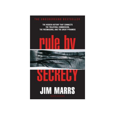 Rule by Secrecy : Hidden History That Connects the Trilateral Commission, the Freemasons, and the Great Pyramids, the Rule by Secrecy : Hidden History That Connects the Trilateral Commission, the Freemasons, and the Great Pyramids, the