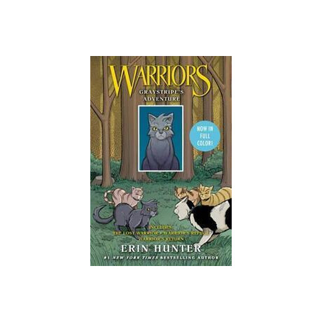 Warriors: Graystripe's Adventure : the Lost Warrior, Warrior's Refuge, Warrior's Return