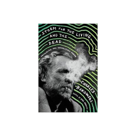 Storm for the Living and the Dead : Uncollected and Unpublished Poems
