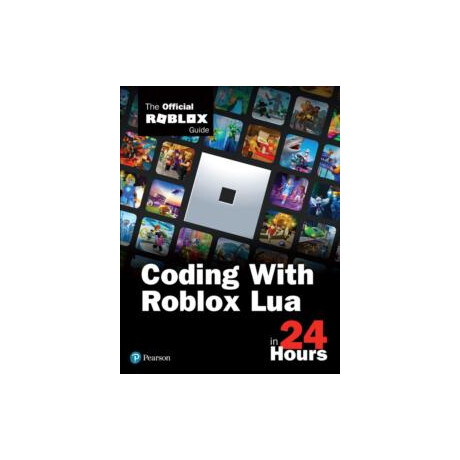 Coding With Roblox lua in 24 Hours : the Official Roblox Guide