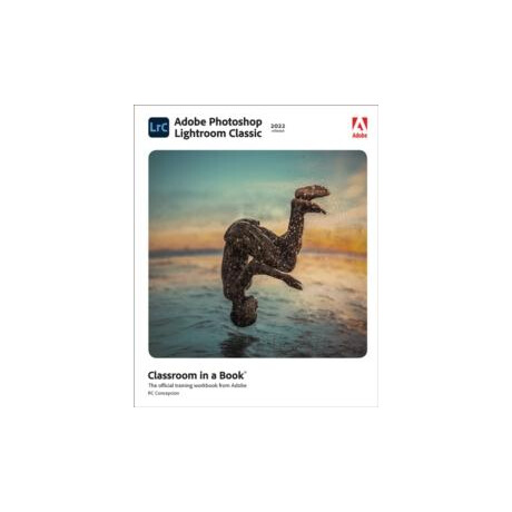 Adobe Photoshop Lightroom Classic Classroom in a Book (2022 Release)