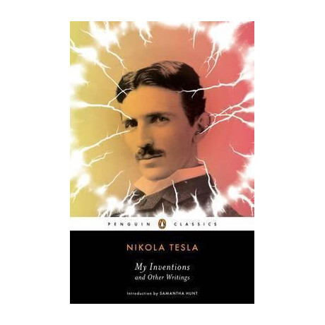 My Inventions and Other Writings