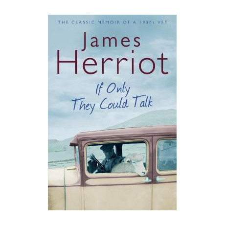 If Only They Could Talk : the Classic Memoir of a 1930s vet