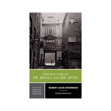 Strange Case of dr. Jekyll and mr. Hyde : a Norton Critical Edition : 0 Strange Case of dr. Jekyll and mr. Hyde : a Norton Critical Edition : 0