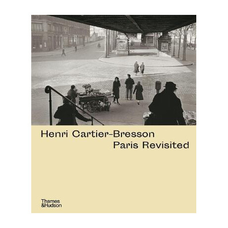 Henri Cartier-Bresson: Paris Revisited