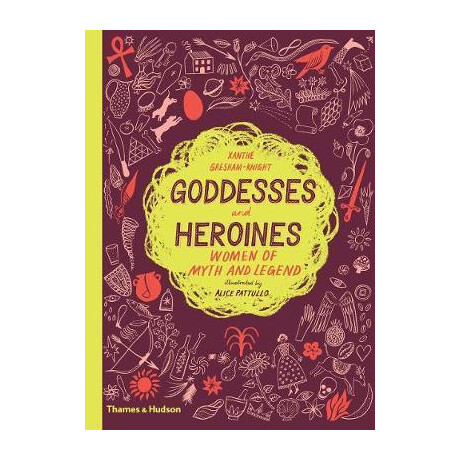 Goddesses and Heroines : Women of Myth and Legend