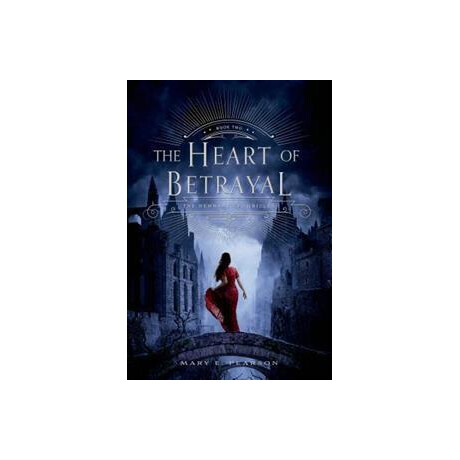 The Heart of Betrayal : the Remnant Chronicles, Book two