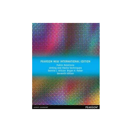 Public Relations Writing and Media Techniques: Pearson new International Edition