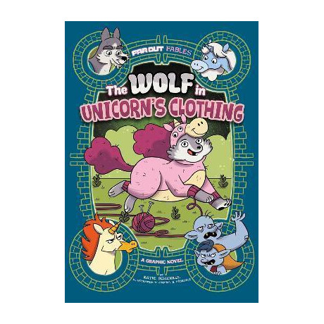 The Wolf in Unicorn's Clothing : a Graphic Novel