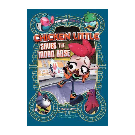 Chicken Licken Saves the Moon Base : a Graphic Novel