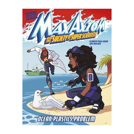 Ocean Plastics Problem : a max Axiom Super Scientist Adventure