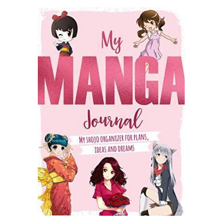 My Manga Journal : my Shojo Organizer for Plans, Ideas and Dreams
