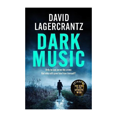 Dark Music : the Gripping new Thriller From the Author of the Girl in the Spider's web