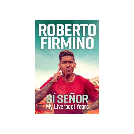 Si Senor : my Liverpool Years - the Long-Awaited Memoir From a Liverpool Legend