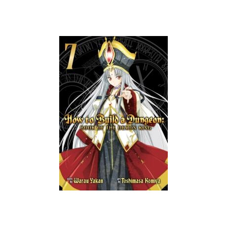How to Build a Dungeon: Book of the Demon King Vol. 7