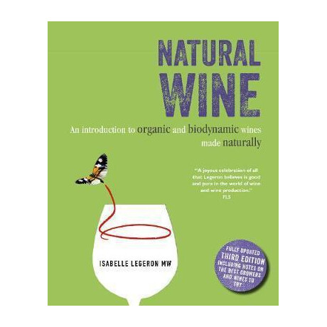 Natural Wine : an Introduction to Organic and Biodynamic Wines Made Naturally