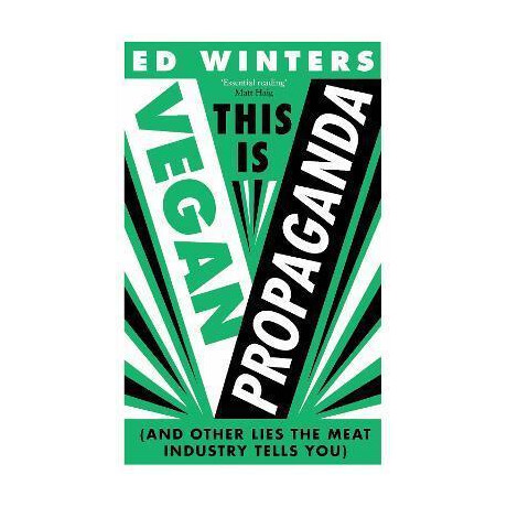 This is Vegan Propaganda : (And Other Lies the Meat Industry Tells You)
