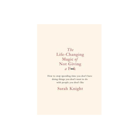 The Life-Changing Magic of not Giving a F**k : Gift Edition