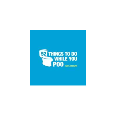 52 Things to do While you poo : Puzzles, Activities and Trivia to Keep you Occupied