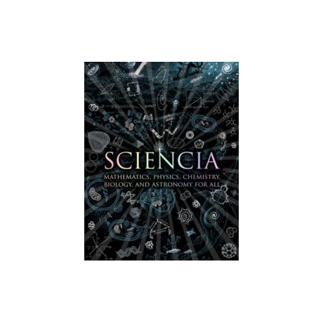 Sciencia : Mathematics, Physics, Chemistry, Biology and Astronomy for all