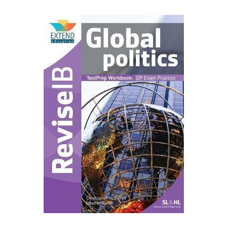 Global Politics (sl and hl) : Revise ib Testprep Workbook
