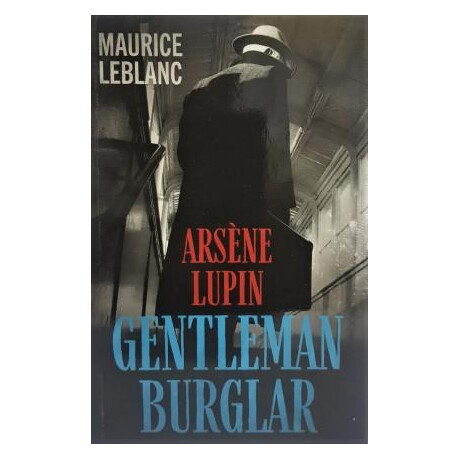 Arsene Lupin - Gentleman Burglar Arsene Lupin - Gentleman Burglar